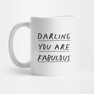 Darling You Are Fabulous by The Motivated Type Mug